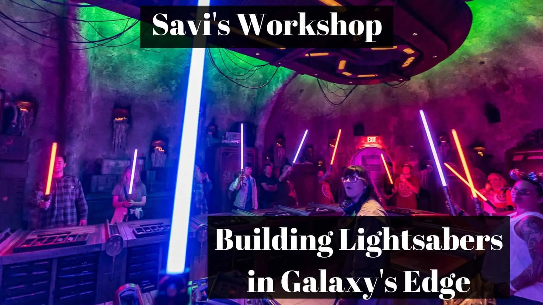 Savi's Workshop Handbuilt Lightsaber Experience Star Wars Galaxy's Edge